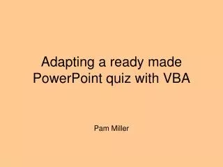 Adapting a ready made PowerPoint quiz with VBA