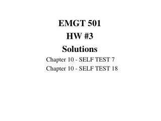 EMGT 501 HW #3 Solutions 	Chapter 10 - SELF TEST 7 	Chapter 10 - SELF TEST 18
