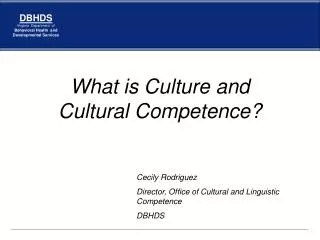 What is Culture and Cultural Competence?