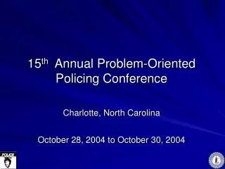 15 th Annual Problem-Oriented Policing Conference