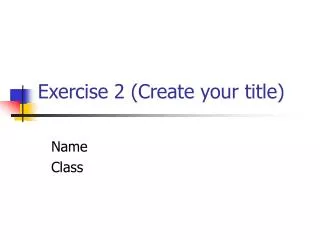 Exercise 2 (Create your title)