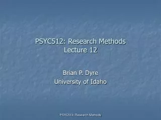 PSYC512: Research Methods Lecture 12