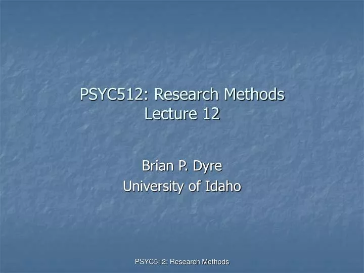 psyc512 research methods lecture 12