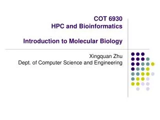 COT 6930 HPC and Bioinformatics Introduction to Molecular Biology