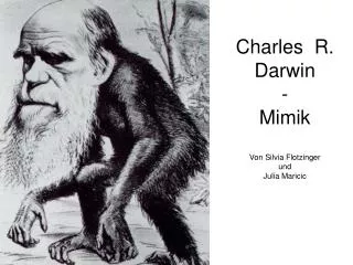 Charles R. Darwin - Mimik Von Silvia Flotzinger und Julia Maricic