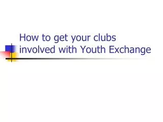 How to get your clubs involved with Youth Exchange