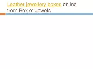 Leather jewellery boxes