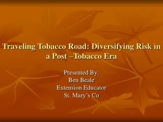 Traveling Tobacco Road: Diversifying Risk in a Post –Tobacco Era