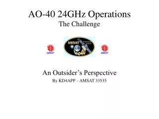 AO-40 24GHz Operations The Challenge