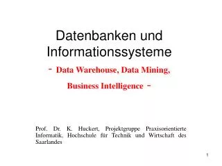 Datenbanken und Informationssysteme - Data Warehouse, Data Mining, Business Intelligence -