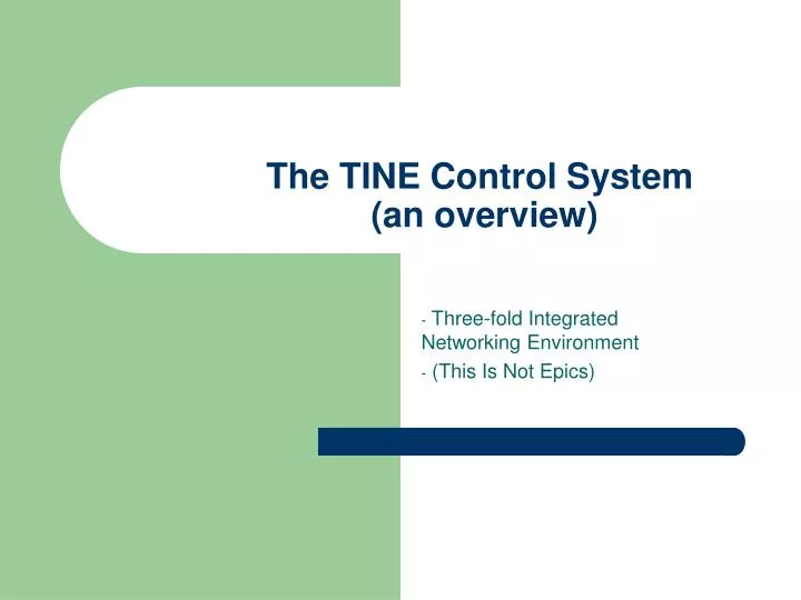 the tine control system an overview