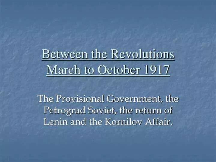 between the revolutions march to october 1917