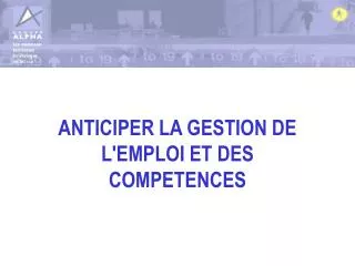 ANTICIPER LA GESTION DE L'EMPLOI ET DES COMPETENCES