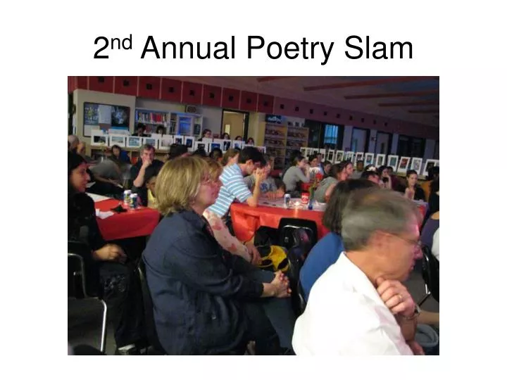 2 nd annual poetry slam