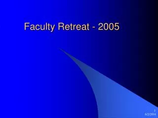 Faculty Retreat - 2005