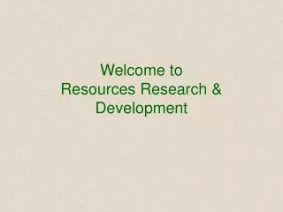 Welcome to Resources Research &amp; Development
