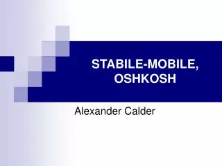 STABILE-MOBILE, OSHKOSH