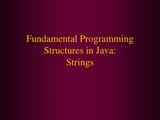 Fundamental Programming Structures in Java: Strings