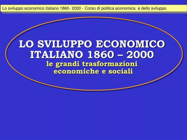 lo sviluppo economico italiano 1860 2000 le grandi trasformazioni economiche e sociali
