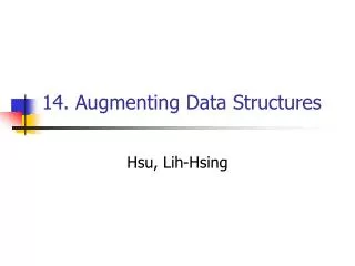 14. Augmenting Data Structures