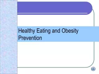 Healthy Eating and Obesity Prevention