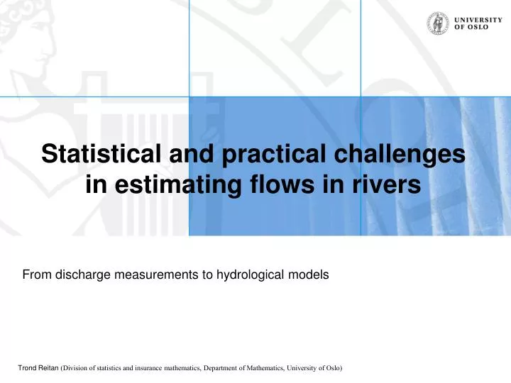 statistical and practical challenges in estimating flows in rivers