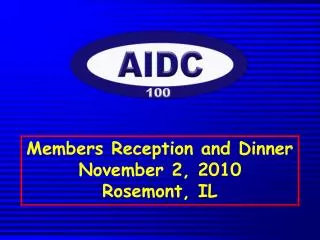 Members Reception and Dinner November 2, 2010 Rosemont, IL