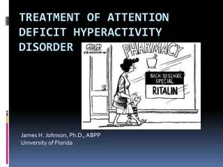 Treatment of Attention Deficit Hyperactivity Disorder
