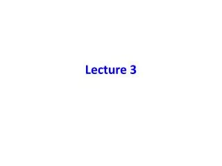 Lecture 3