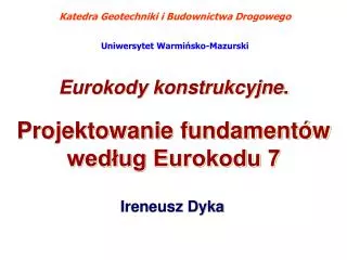Eurokody konstrukcyjne . Projektowanie fundamentów według Eurokodu 7
