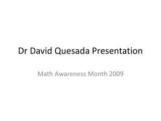 Dr David Quesada Presentation