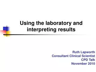 Using the laboratory and interpreting results