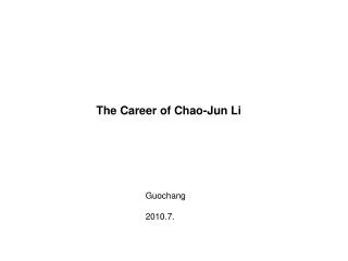 The Career of Chao-Jun Li