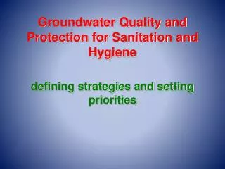 Groundwater Quality and Protection for Sanitation and Hygiene