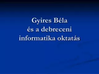 gyires b la s a debreceni informatika oktat s