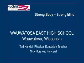WAUWATOSA EAST HIGH SCHOOL Wauwatosa, Wisconsin