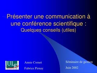 Présenter une communication à une conférence scientifique : Quelques conseils (utiles)