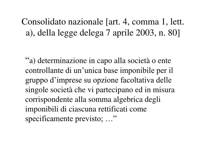 consolidato nazionale art 4 comma 1 lett a della legge delega 7 aprile 2003 n 80