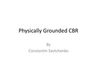 Physically Grounded CBR