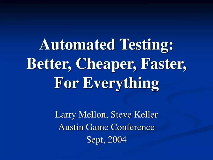 automated testing better cheaper faster for everything