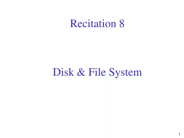 recitation 8 disk file system