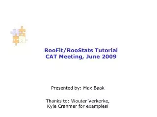 RooFit/RooStats Tutorial CAT Meeting, June 2009