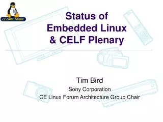 Status of Embedded Linux &amp; CELF Plenary