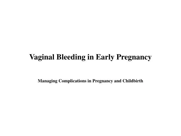vaginal bleeding in early pregnancy