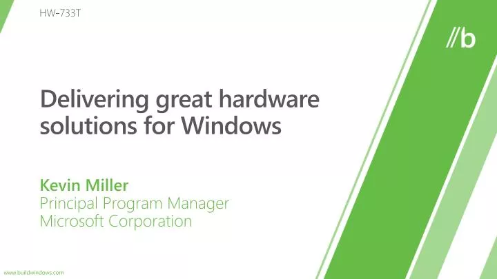 delivering great hardware solutions for windows