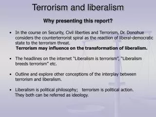 Terrorism and liberalism Why presenting this report?