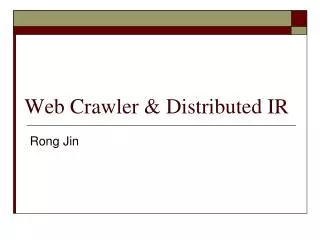 Web Crawler &amp; Distributed IR