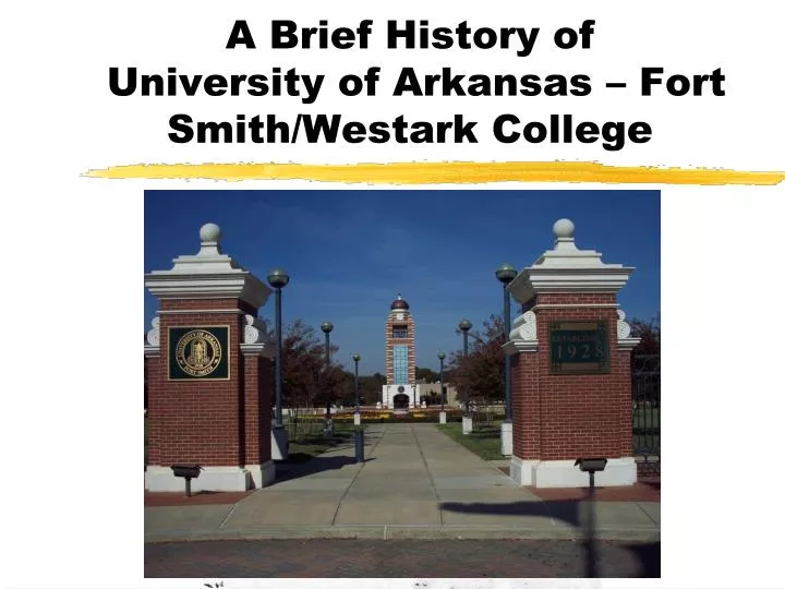 a brief history of university of arkansas fort smith westark college