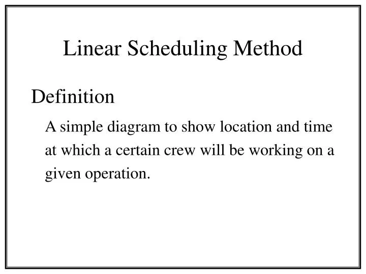linear scheduling method