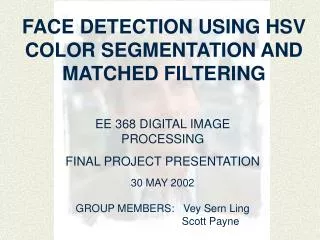 FACE DETECTION USING HSV COLOR SEGMENTATION AND MATCHED FILTERING